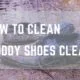 How To Clean Muddy Shoes Clear